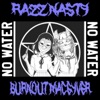 No Water (feat. Burnout MacGyver) - Single