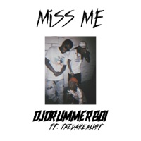 Miss Me (feat. TazDaRealist) - Single - Djdrummerboi