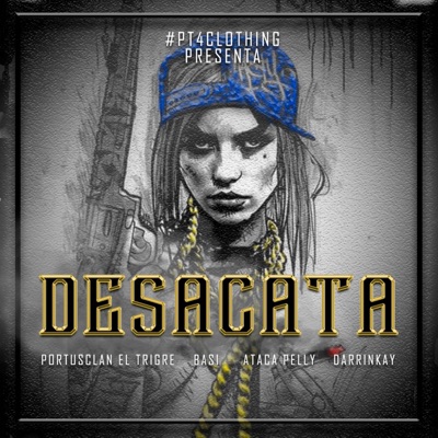 Desacata (feat. Basi, Ataca Pelly & Darrinkay) - Single