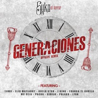 Generaciones Remix (feat. Yomo, Elio Mafiaboy, Guelo Star, J King, Franco el Gorila, MC Ceja, Pacho, Cirilo, Polako & Lyan) [Remix] - EP