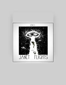 Ακούστε περιεχόμενο από Janet Flights, παρακολουθήστε μουσικά βίντεο, διαβάστε το βιογραφικό, δείτε ημερομηνίες περιοδείας, και πολλά ακόμη!