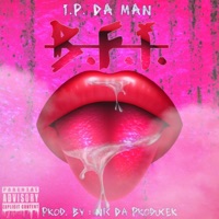 B.F.I. (Beg for It) - Single - I.P. Da Man