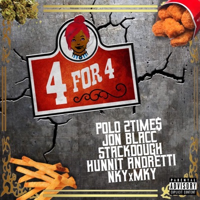 4 for 4 (feat. Polo 2time$, Jon Blacc, Stackdough, Hunnit Andretti & Nky Mky) - Single