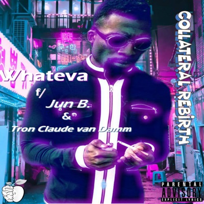 Whateva (feat. Jun B. & Tron Claude Van Damm) - Single