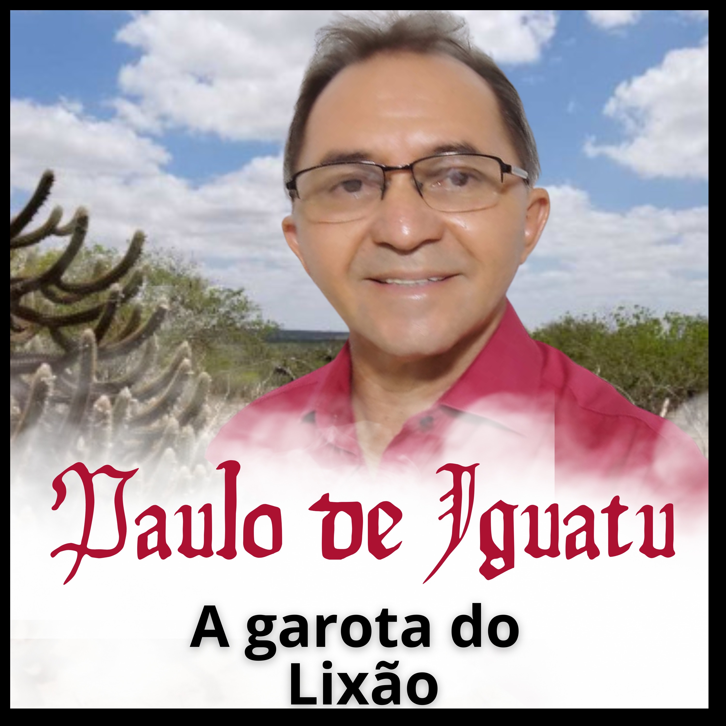 A garota do lixão - autor e intérprete Paulo de Iguatu