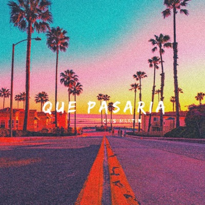 Que Pasaria - Single