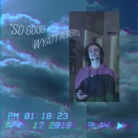 So Good - Single - Wyatt Roberts