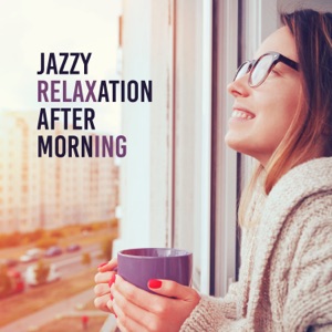 Jazzy Relaxation After Morning
