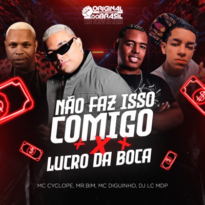 Não Faz Isso Comigo X Lucro da Boca (feat. MR Bim) - Single