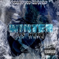 Winter is Here - EP - Profit The Rapducer