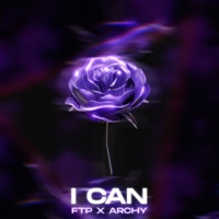 I Can (feat. Archy) - Single - FTP