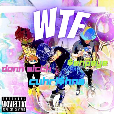 WTF (feat. Donn Wicck & Cuhrishna) - Single