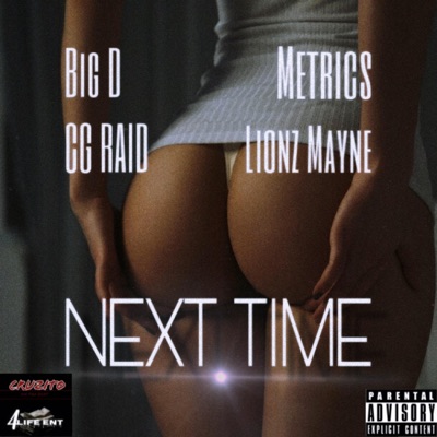 Next Time (feat. Metrics, Lionz Mayne & CG Raid) - Single