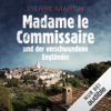 Madame le Commissaire und der verschwundene Engländer: Isabelle Bonnet 1 - Pierre Martin