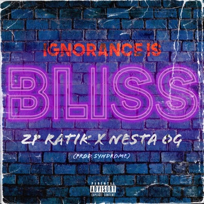 Ignorance is Bliss (feat. Nesta OG) - Single