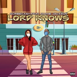 Lord Knows (feat. Duane Jackson) Scribecash