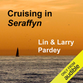 Cruising in Seraffyn (Unabridged) - Lin Pardey &amp; Larry Pardey Cover Art