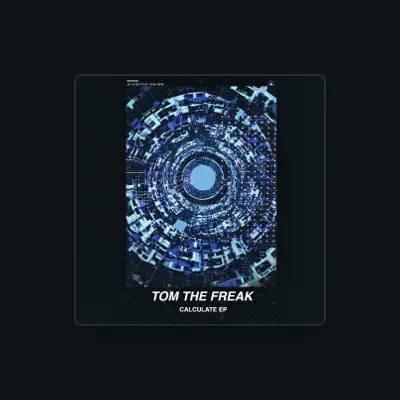 Listen to Tom The Freak, watch music videos, read bio, see tour dates & more!