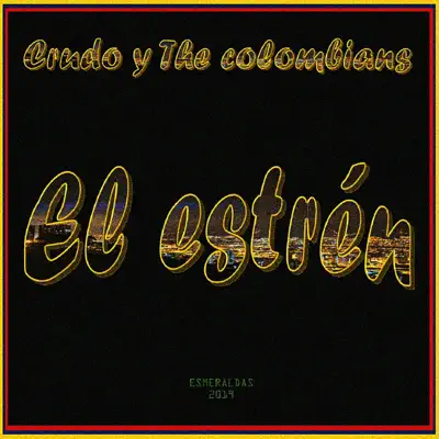 El Estrén - Single - Crudo Means Raw