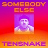 Tensnake - Somebody Else (feat. Boy Matthews)