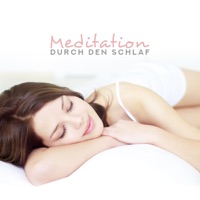 Meditation durch den Schlaf: Beruhigende Musik für gesunden Schlaf, Spirituelles Gleichgewicht, Körperentspannung - Schlafmusik Akademie