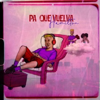 Pa Que Vuelva - Single - Hamilton