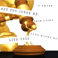 Why you judge me like this (feat. Yung Randy Ou & Skir Laïka) - Single - P-Smark