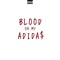 Blood on My Adidas (feat. TVW) - 209Blvck lyrics