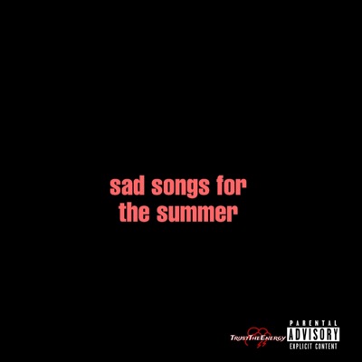 Sad Songs for the Summer