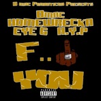 Fuck You (feat. HomeWrecka, Dmac & HYP) - Single