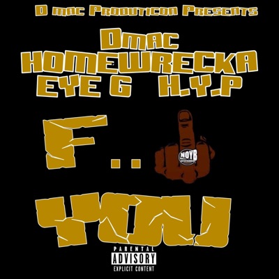 Fuck You (feat. HomeWrecka, Dmac & HYP) - Single
