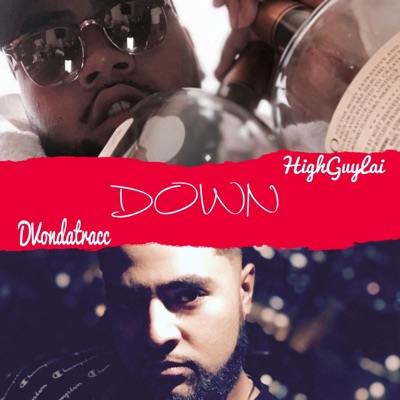 Down (feat. Highguylai) - Single