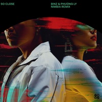 So Close (feat. Phương Ly) - Single - Binz