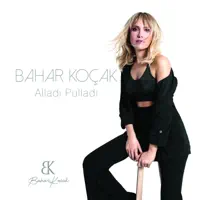 Alladı Pulladı — Bahar Koçak