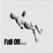 Fall Off - Dhruv Mark lyrics