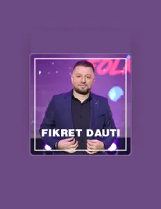 聆聽 Fikret Dauti、觀看音樂影片、閱讀小傳、查看巡演日期等！