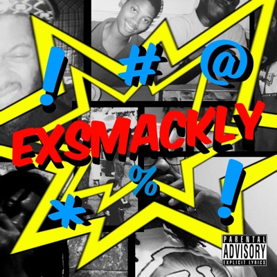 #Exsmackly