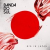 Banda do Sul - Big in Japan (feat. Isa)