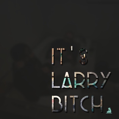 It's Larry, Bitch - EP
