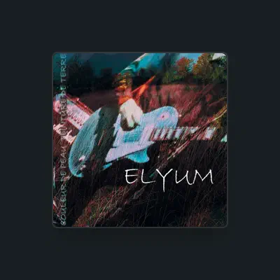 Listen to Elyum, watch music videos, read bio, see tour dates & more!