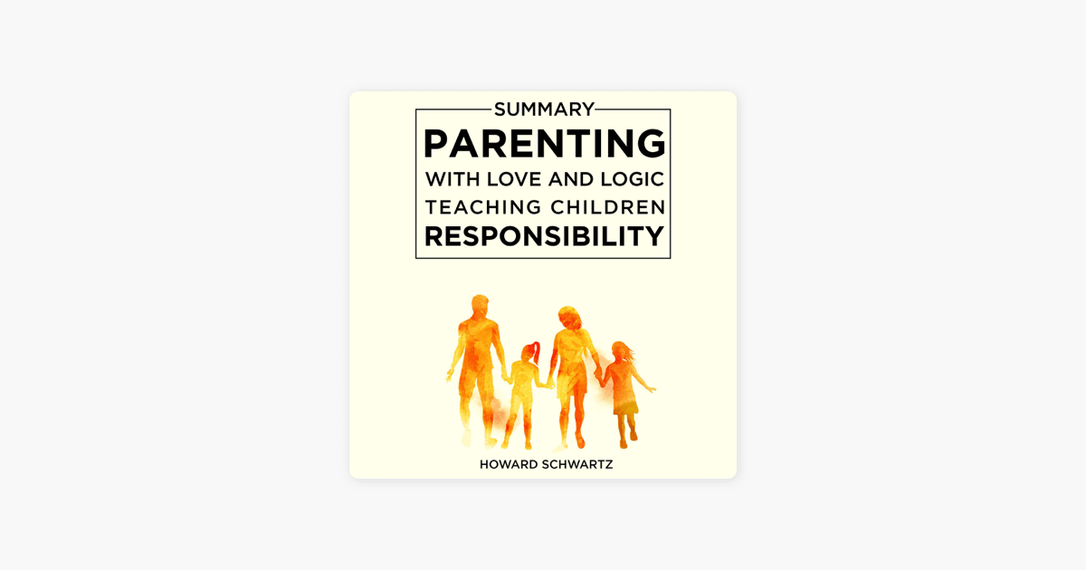 summary-parenting-with-love-and-logic-teaching-children