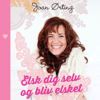 Elsk dig selv og bliv elsket - Joan Ørting
