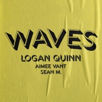 Waves (feat. Aimee Vant & Sean M.) - Single - Logan Quinn
