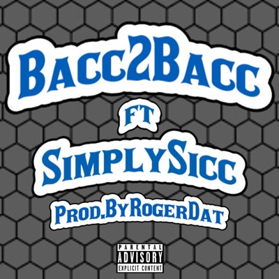 Bacc 2 Bacc (feat. Simply Sicc) - Single