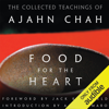 Food for the Heart: The Collected Teachings of Ajahn Chah (Unabridged) - Ajahn Chah