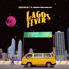 Lagos Fever Quebeat & Crowd Kontroller