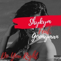 Do You Right (feat. Goonyman) - Single - Shykym