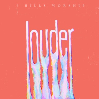 7 Hills Worship Louder