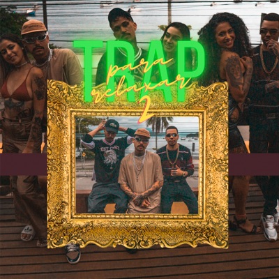 Trap Para Relaxar 2 (feat. Fael Da7 & Robinho MC) - Single