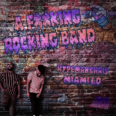 A Fucking Rocking Band (feat. Miami Lo) - Single
